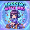 yapping with mei