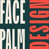 FACEPALM Design